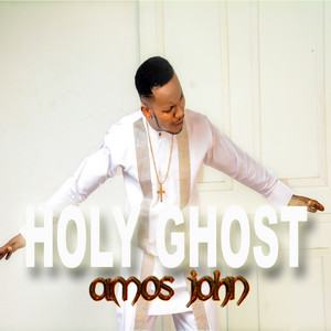 Single cover: Holy Ghost by Amos John